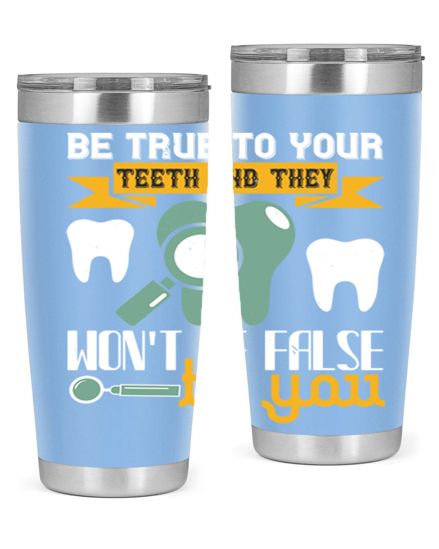 Be True to Your Teeth Style 3# tumbler, a 20oz double wall vacuum stainless steel tumbler with a drink-thru lid, perfect for hot and cold beverages.