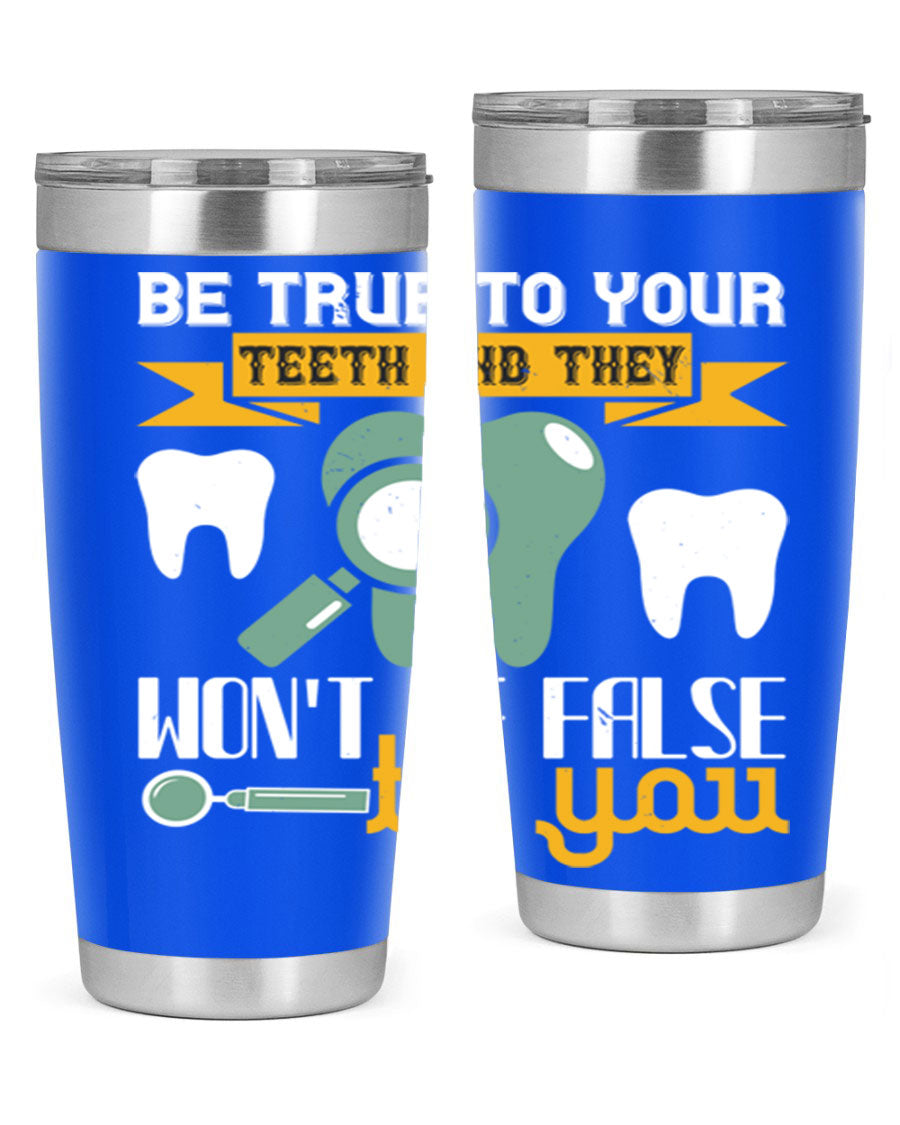 Be True to Your Teeth Style 3# tumbler, a 20oz double wall vacuum stainless steel tumbler with a drink-thru lid, perfect for hot and cold beverages.