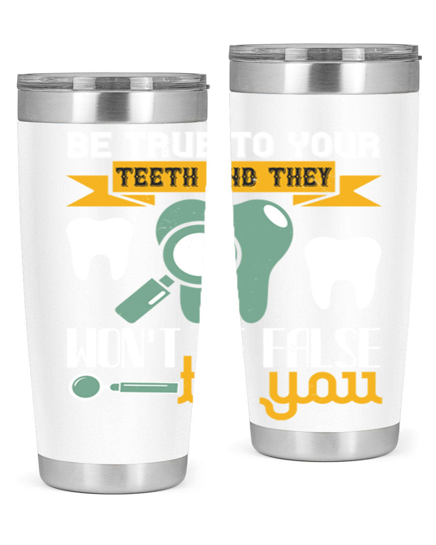 Be True to Your Teeth Style 3# tumbler, a 20oz double wall vacuum stainless steel tumbler with a drink-thru lid, perfect for hot and cold beverages.