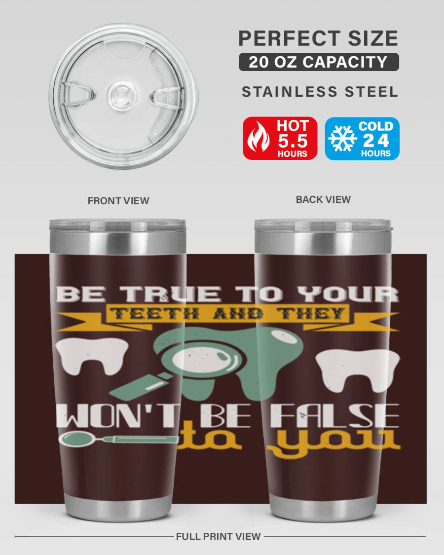 Be True to Your Teeth Style 3# tumbler, a 20oz double wall vacuum stainless steel tumbler with a drink-thru lid, perfect for hot and cold beverages.