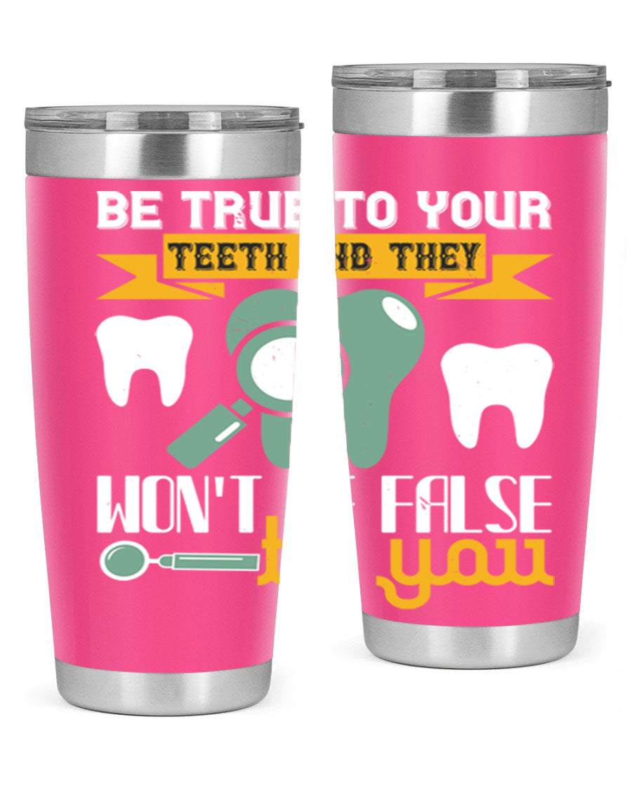 Be True to Your Teeth Style 3# tumbler, a 20oz double wall vacuum stainless steel tumbler with a drink-thru lid, perfect for hot and cold beverages.