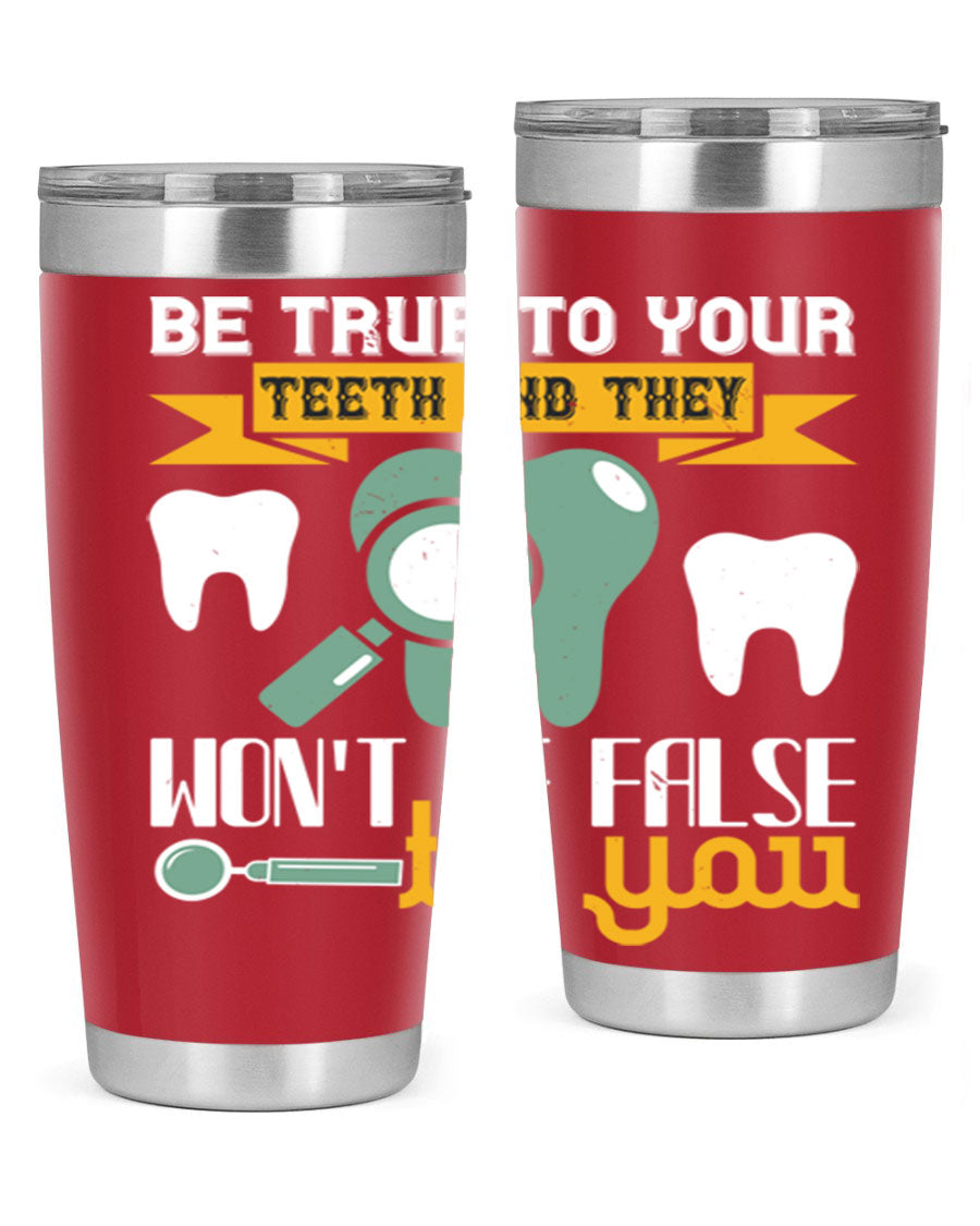 Be True to Your Teeth Style 3# tumbler, a 20oz double wall vacuum stainless steel tumbler with a drink-thru lid, perfect for hot and cold beverages.