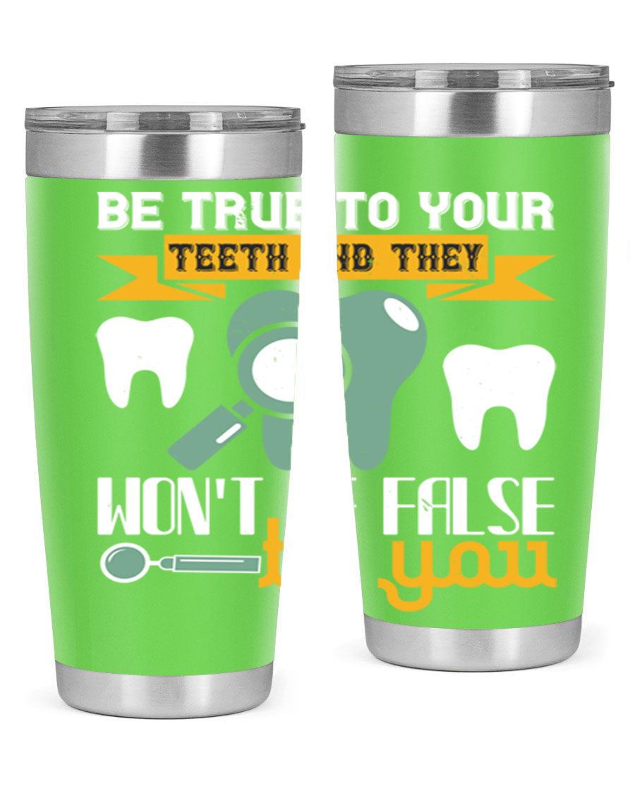 Be True to Your Teeth Style 3# tumbler, a 20oz double wall vacuum stainless steel tumbler with a drink-thru lid, perfect for hot and cold beverages.