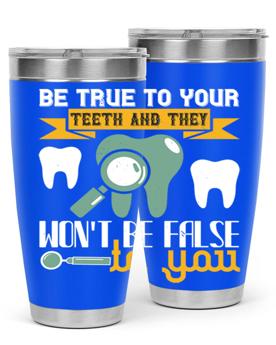 Be True to Your Teeth Style 3# tumbler, a 20oz double wall vacuum stainless steel tumbler with a drink-thru lid, perfect for hot and cold beverages.