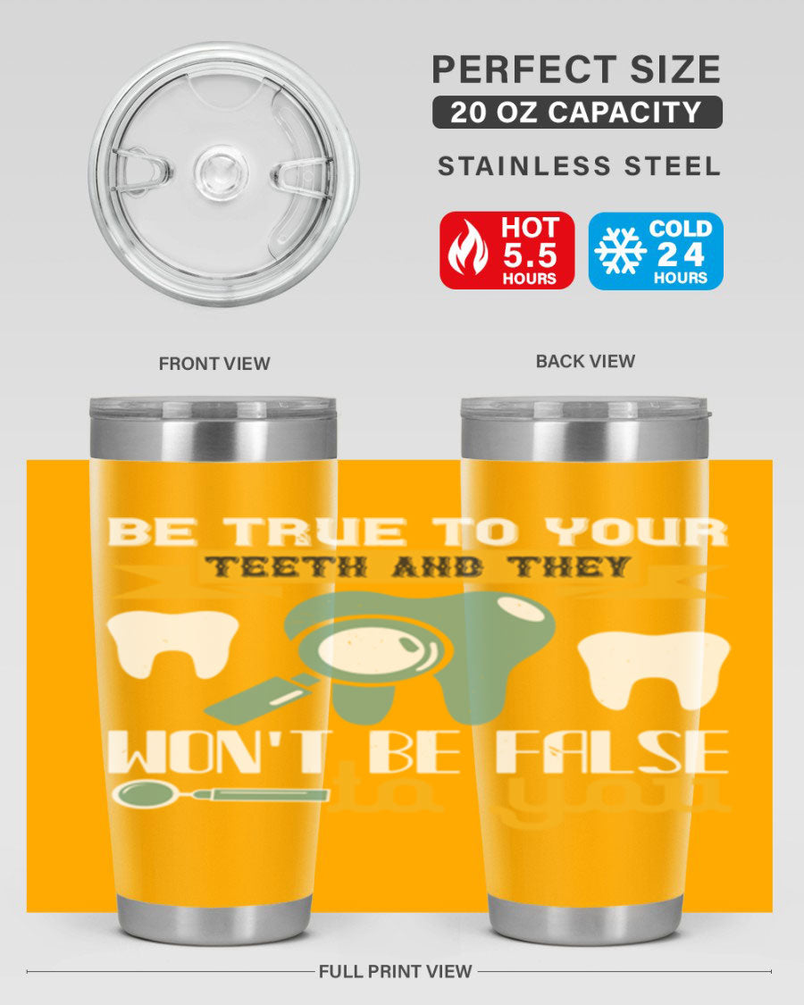 Be True to Your Teeth Style 3# tumbler, a 20oz double wall vacuum stainless steel tumbler with a drink-thru lid, perfect for hot and cold beverages.