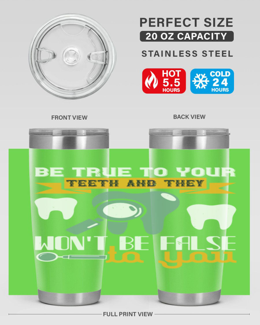 Be True to Your Teeth Style 3# tumbler, a 20oz double wall vacuum stainless steel tumbler with a drink-thru lid, perfect for hot and cold beverages.
