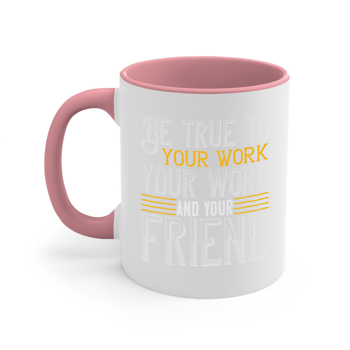 Be True to Your Work Mug with a glossy finish, featuring a colored handle and interior, available in five colors.