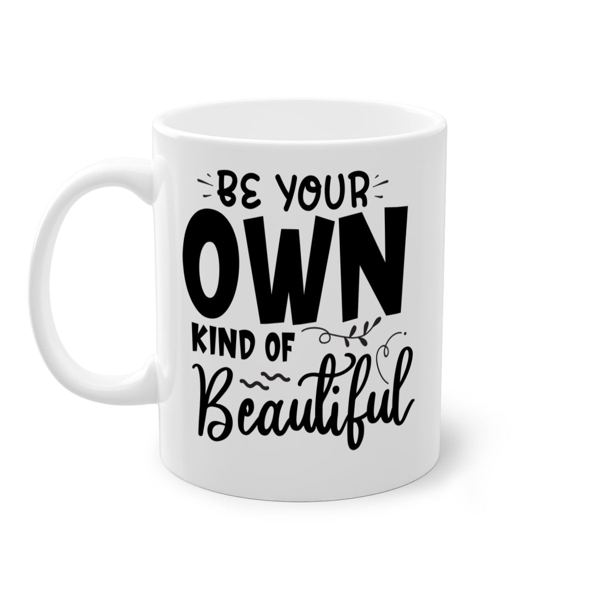 A stylish two-tone ceramic coffee mug with a glossy finish, featuring the phrase 'Be Your Own Kind of Beautiful' and a comfortable C-shaped handle.