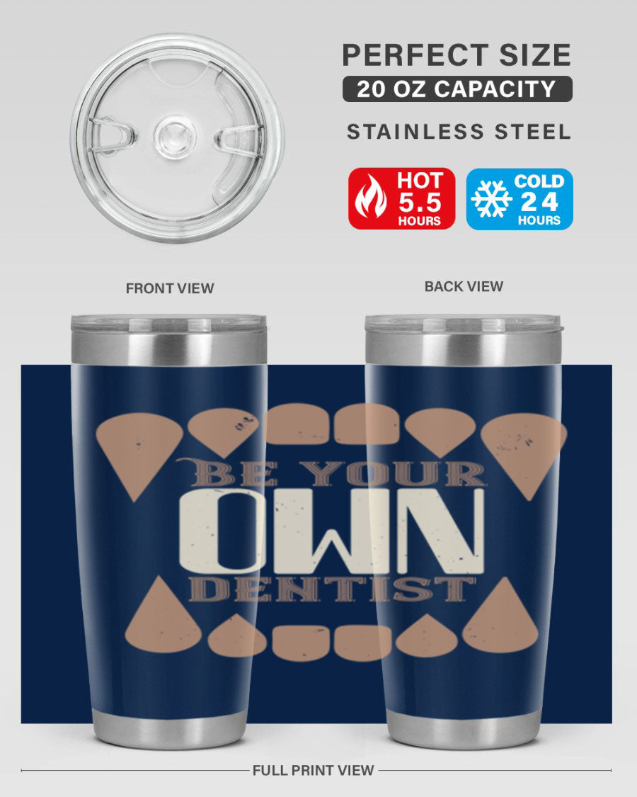 Be Your Own Dentist Style 2# tumbler in stainless steel with a vibrant print, perfect for hot and cold beverages.
