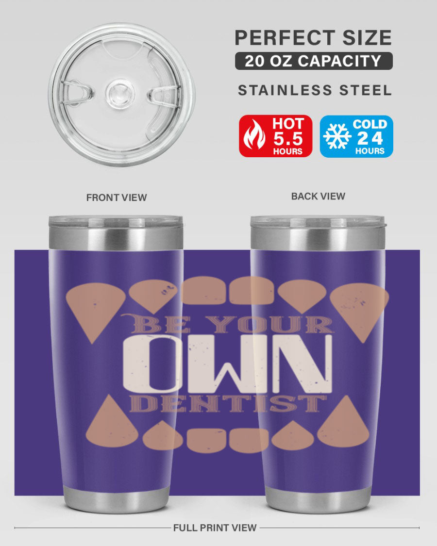 Be Your Own Dentist Style 2# tumbler in stainless steel with a vibrant print, perfect for hot and cold beverages.