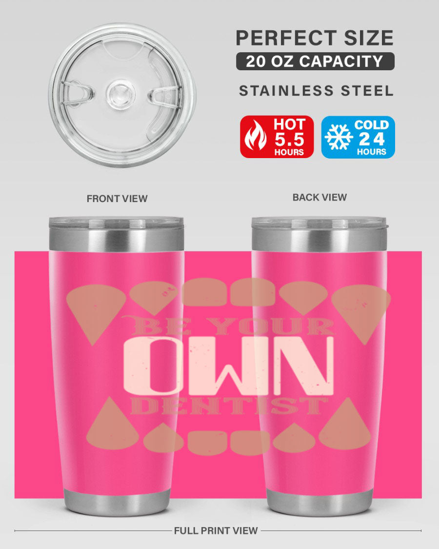 Be Your Own Dentist Style 2# tumbler in stainless steel with a vibrant print, perfect for hot and cold beverages.