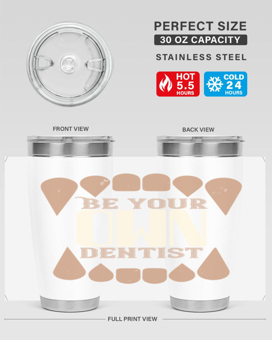 Be Your Own Dentist Style 2# tumbler in stainless steel with a vibrant print, perfect for hot and cold beverages.
