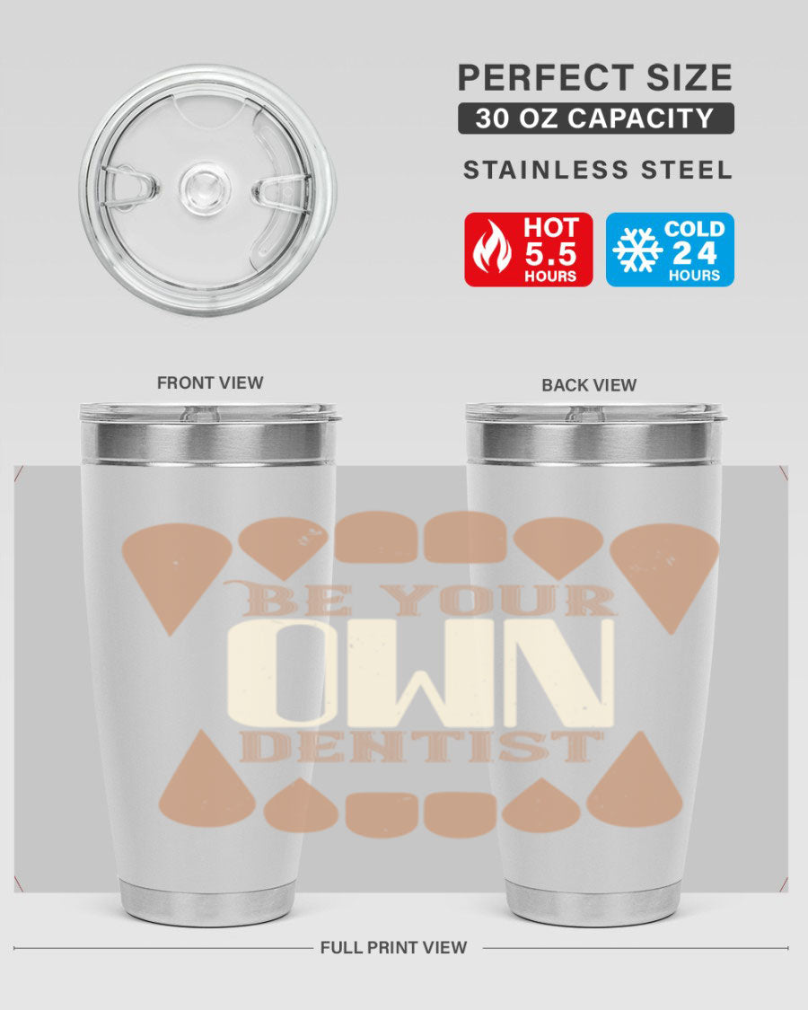 Be Your Own Dentist Style 2# tumbler in stainless steel with a vibrant print, perfect for hot and cold beverages.