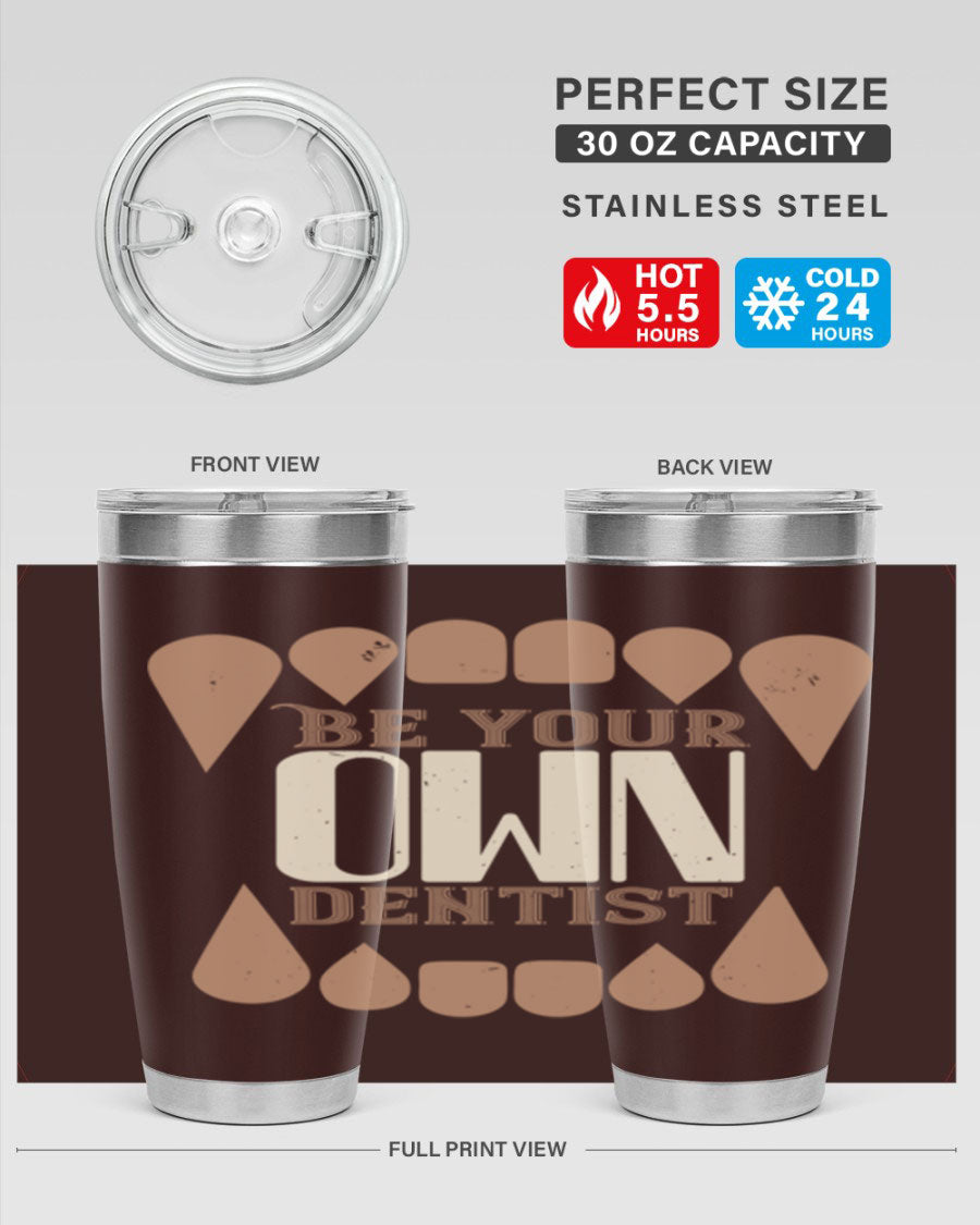 Be Your Own Dentist Style 2# tumbler in stainless steel with a vibrant print, perfect for hot and cold beverages.