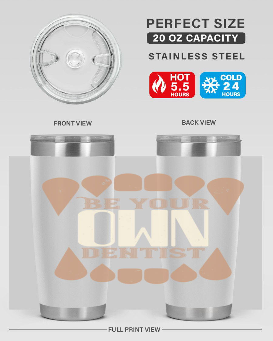 Be Your Own Dentist Style 2# tumbler in stainless steel with a vibrant print, perfect for hot and cold beverages.
