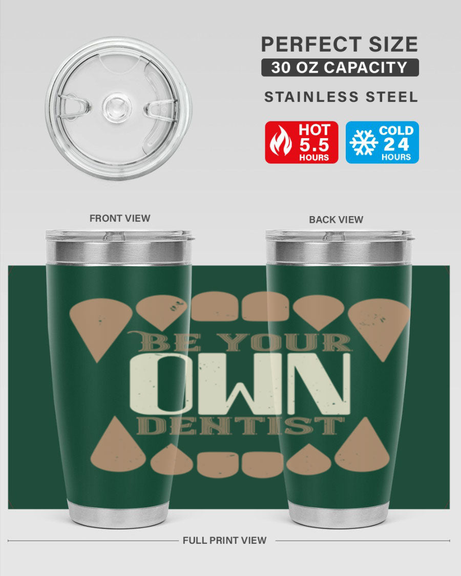 Be Your Own Dentist Style 2# tumbler in stainless steel with a vibrant print, perfect for hot and cold beverages.