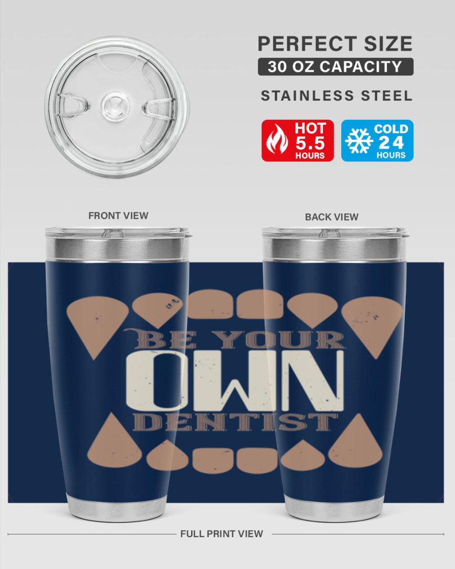 Be Your Own Dentist Style 2# tumbler in stainless steel with a vibrant print, perfect for hot and cold beverages.