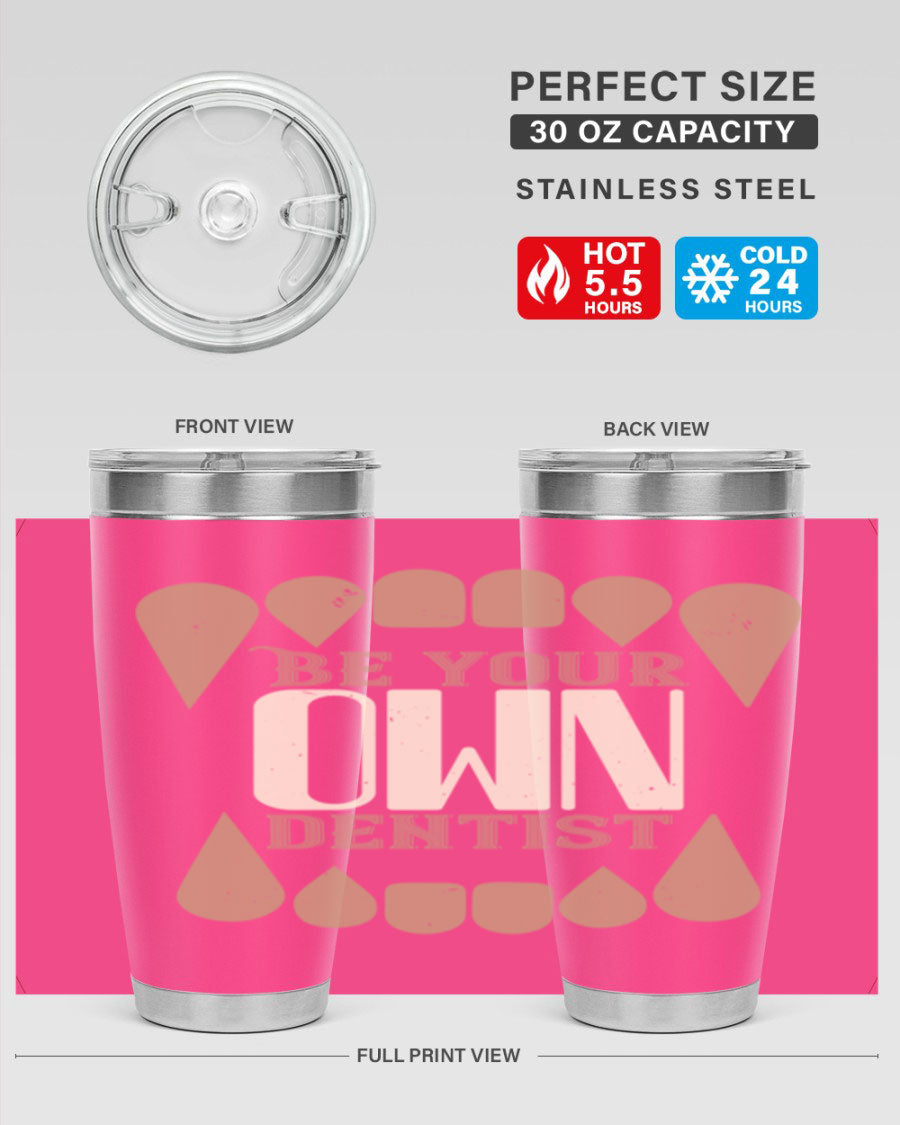 Be Your Own Dentist Style 2# tumbler in stainless steel with a vibrant print, perfect for hot and cold beverages.