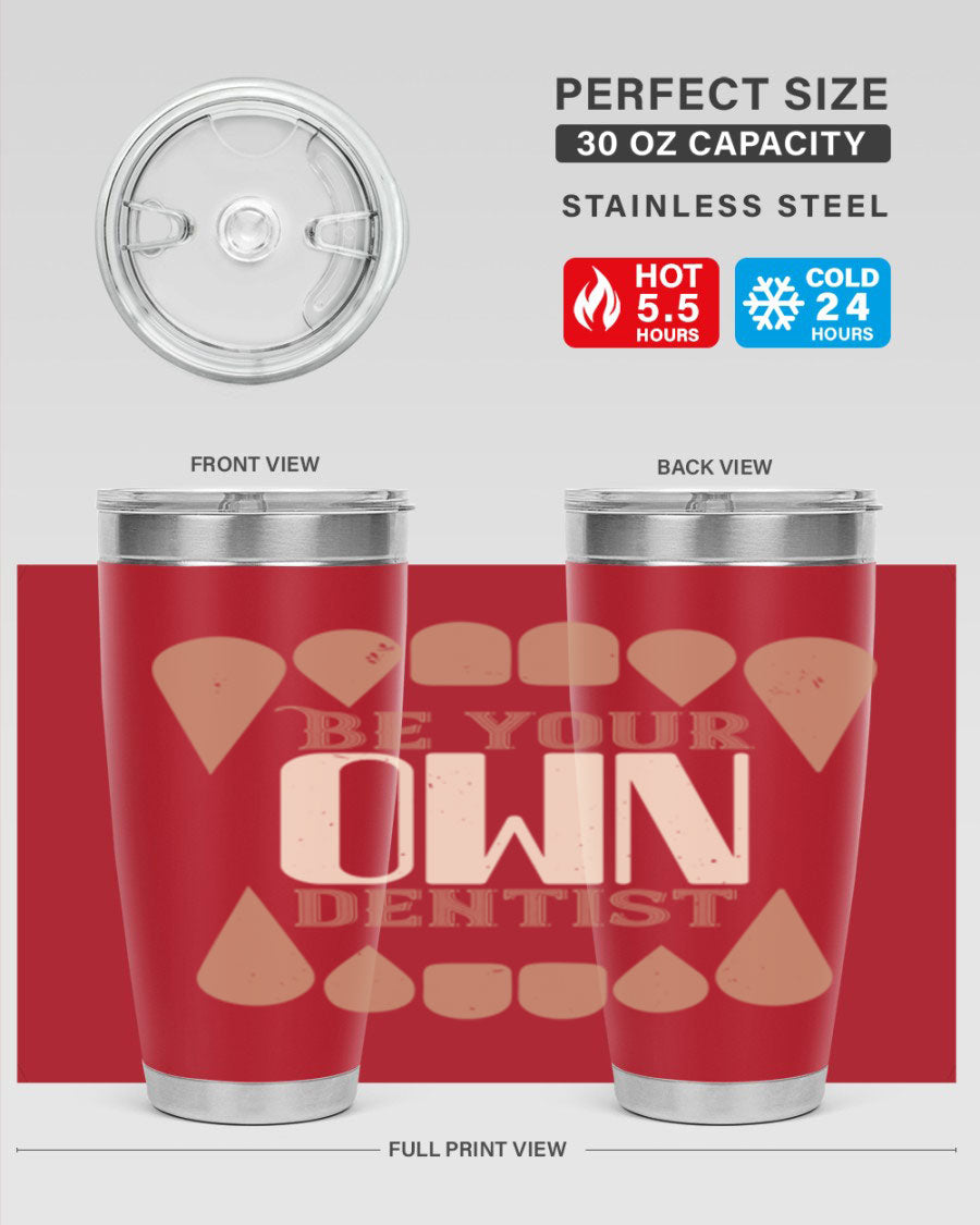 Be Your Own Dentist Style 2# tumbler in stainless steel with a vibrant print, perfect for hot and cold beverages.