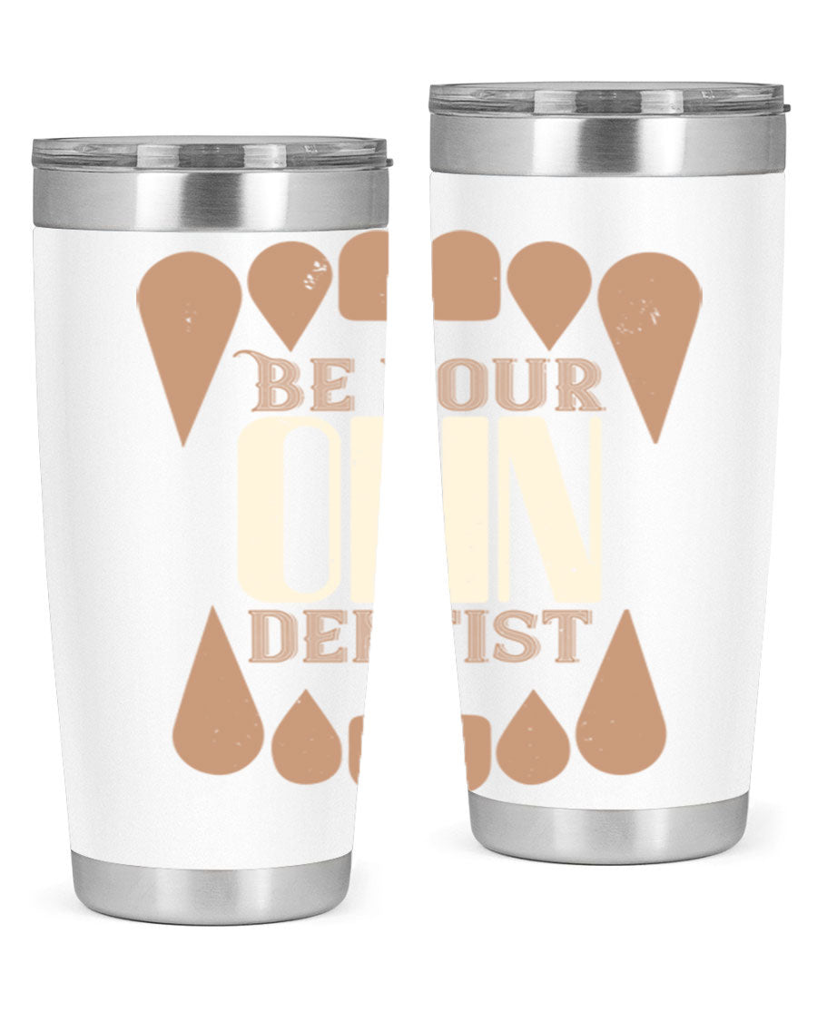 Be Your Own Dentist Style 2# tumbler in stainless steel with a vibrant print, perfect for hot and cold beverages.