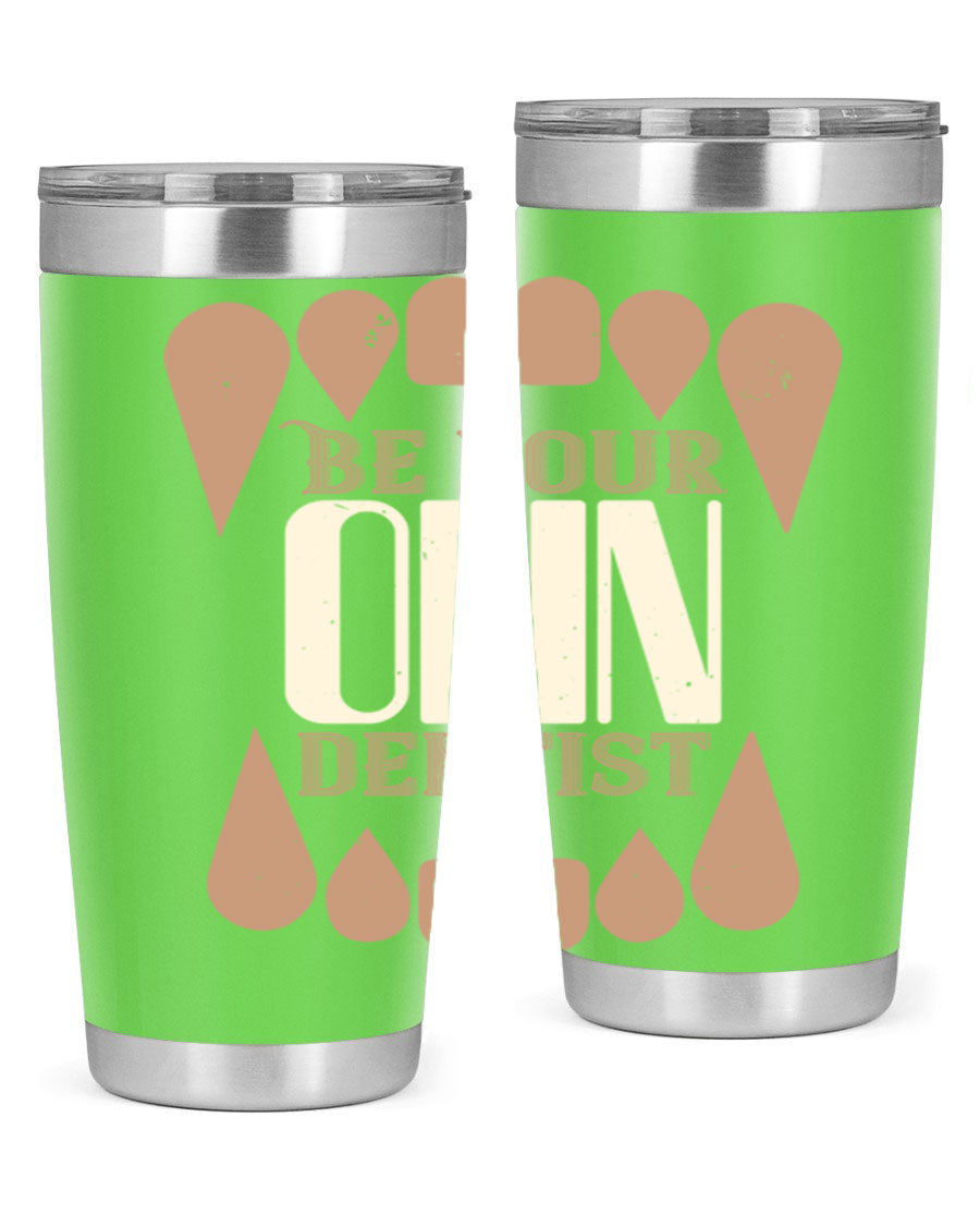 Be Your Own Dentist Style 2# tumbler in stainless steel with a vibrant print, perfect for hot and cold beverages.