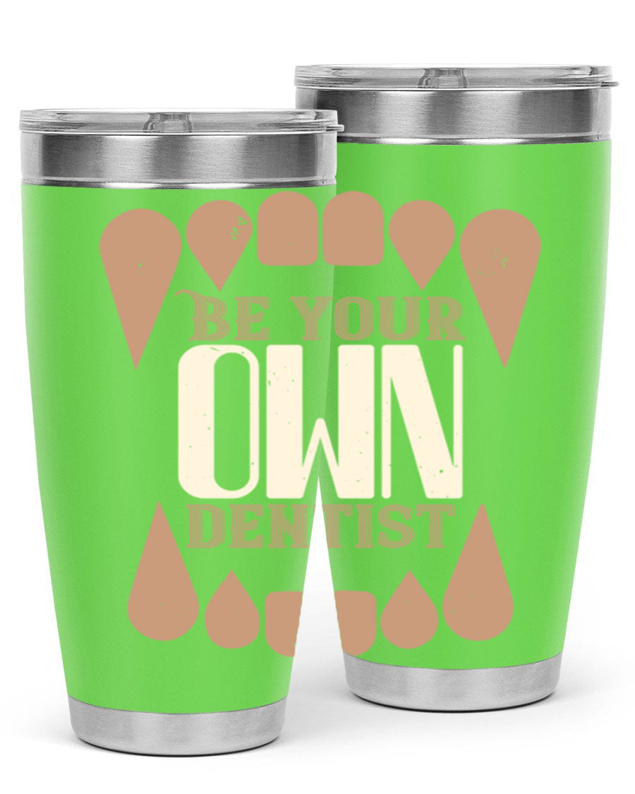 Be Your Own Dentist Style 2# tumbler in stainless steel with a vibrant print, perfect for hot and cold beverages.