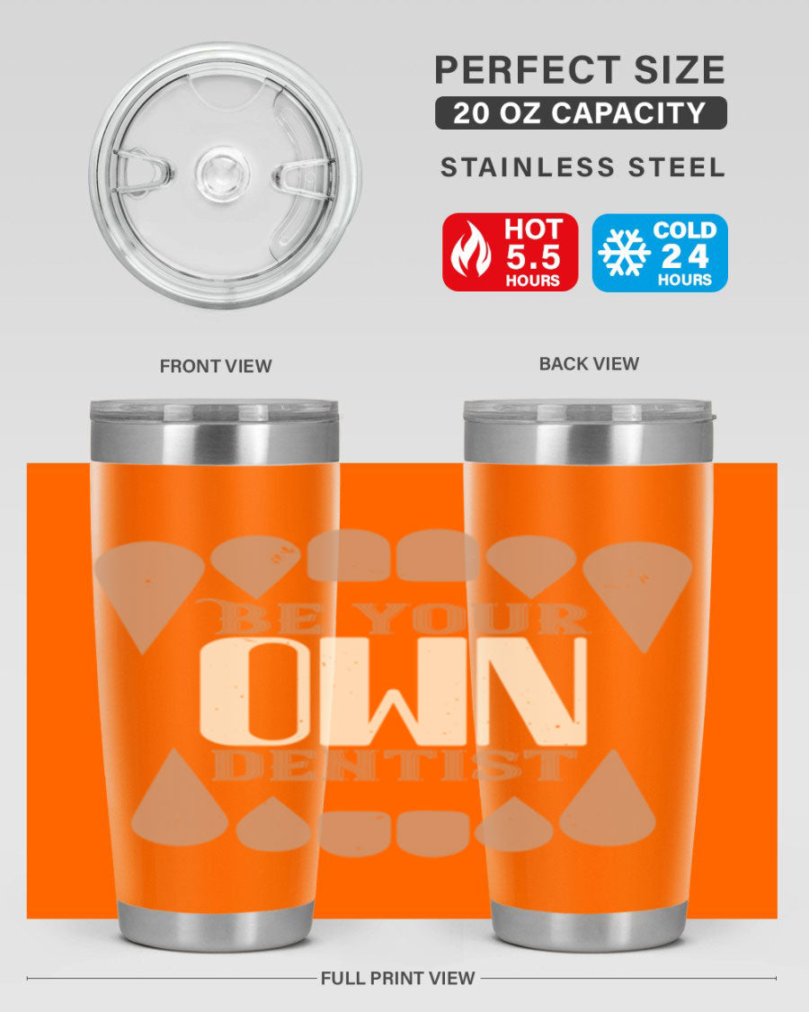 Be Your Own Dentist Style 2# tumbler in stainless steel with a vibrant print, perfect for hot and cold beverages.
