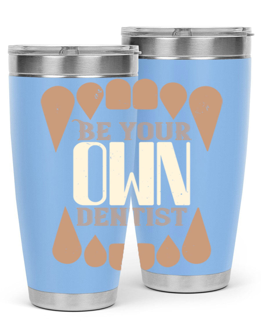 Be Your Own Dentist Style 2# tumbler in stainless steel with a vibrant print, perfect for hot and cold beverages.