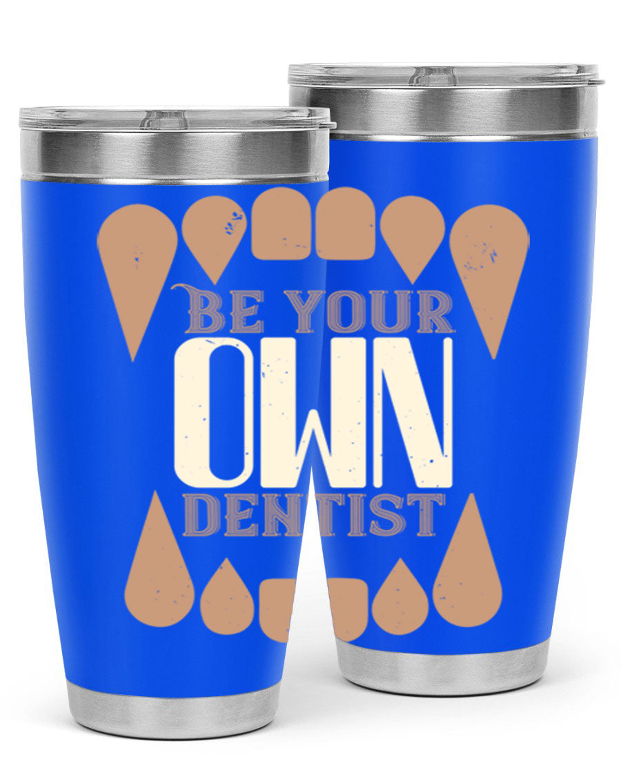 Be Your Own Dentist Style 2# tumbler in stainless steel with a vibrant print, perfect for hot and cold beverages.