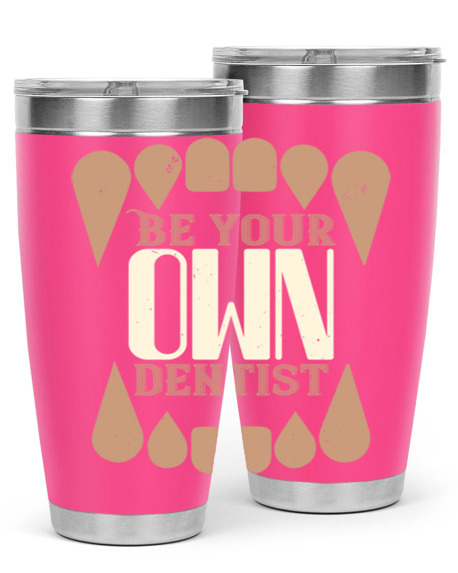 Be Your Own Dentist Style 2# tumbler in stainless steel with a vibrant print, perfect for hot and cold beverages.