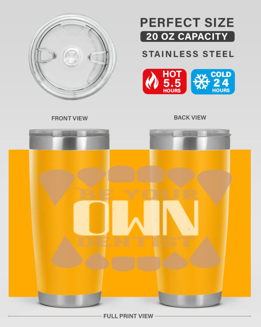 Be Your Own Dentist Style 2# tumbler in stainless steel with a vibrant print, perfect for hot and cold beverages.