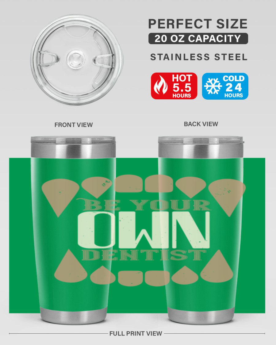 Be Your Own Dentist Style 2# tumbler in stainless steel with a vibrant print, perfect for hot and cold beverages.