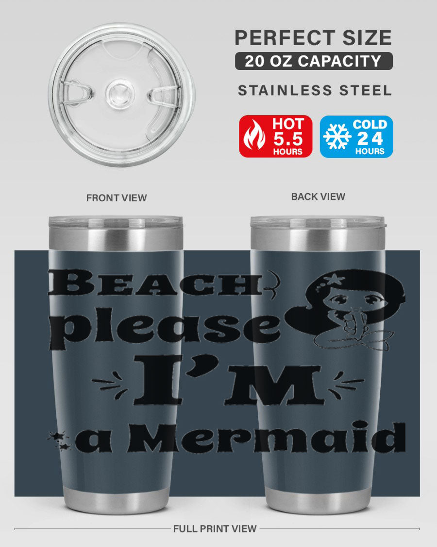 Beach Please I'm a Mermaid 20oz and 30oz stainless steel tumblers with vibrant mermaid design, perfect for hot and cold beverages.
