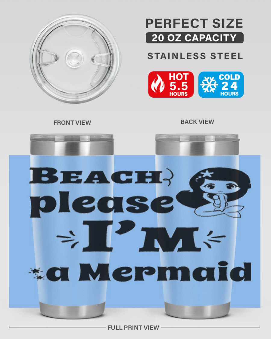 Beach Please I'm a Mermaid 20oz and 30oz stainless steel tumblers with vibrant mermaid design, perfect for hot and cold beverages.