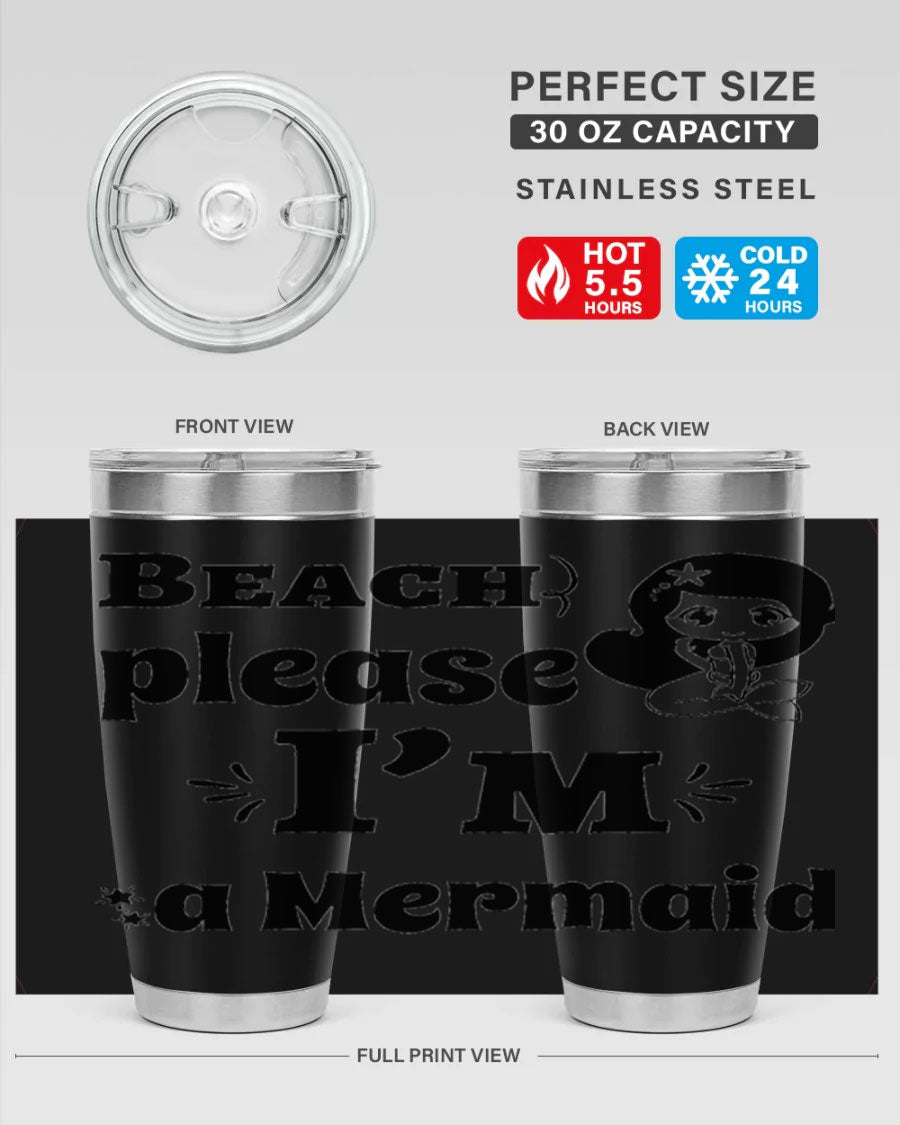 Beach Please I'm a Mermaid 20oz and 30oz stainless steel tumblers with vibrant mermaid design, perfect for hot and cold beverages.