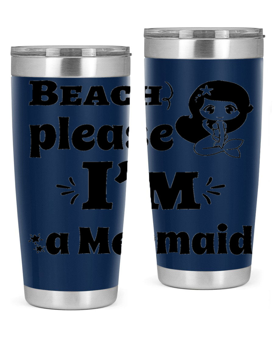 Beach Please I'm a Mermaid 20oz and 30oz stainless steel tumblers with vibrant mermaid design, perfect for hot and cold beverages.
