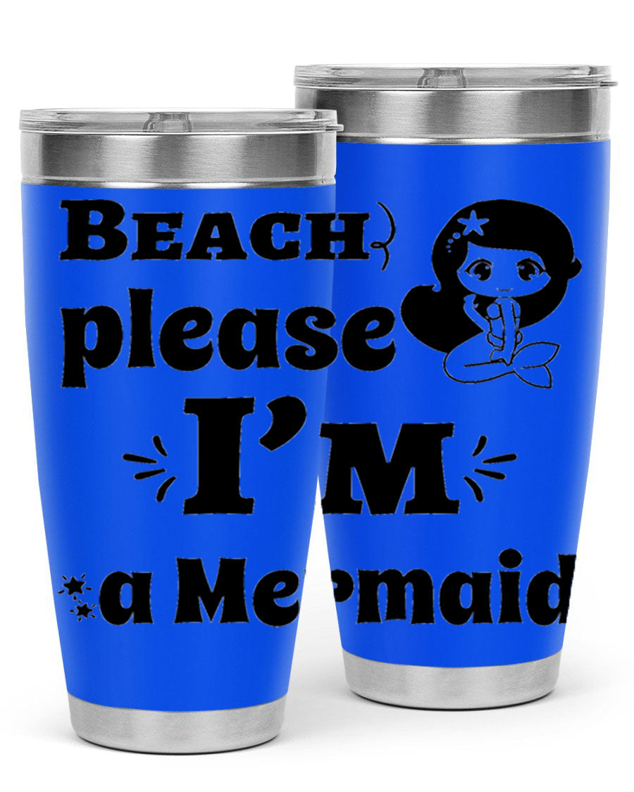 Beach Please I'm a Mermaid 20oz and 30oz stainless steel tumblers with vibrant mermaid design, perfect for hot and cold beverages.