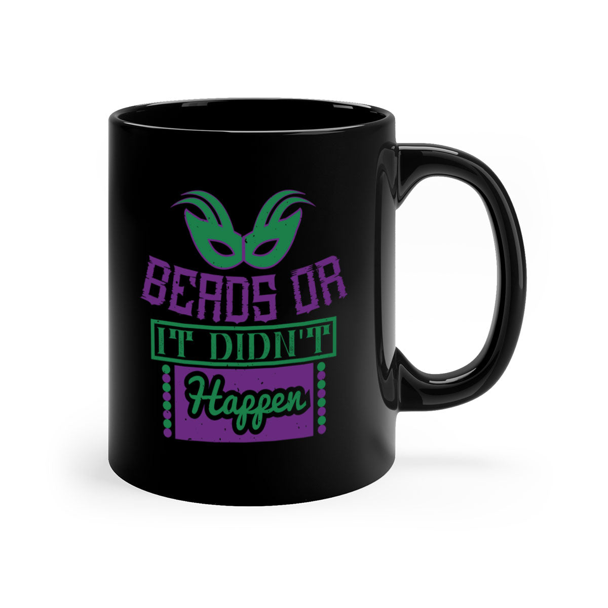 Two-tone ceramic mug with 'Beads or It Didn't Happen' design, featuring a colored handle and glossy finish, perfect for Mardi Gras.