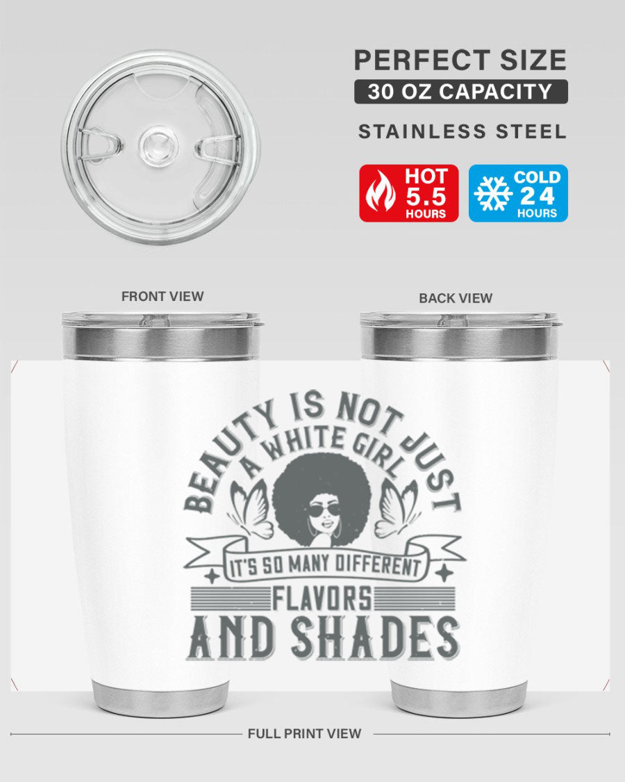 A stylish 20oz and 30oz stainless steel tumbler featuring a vibrant design celebrating diversity and beauty in various flavors and shades.