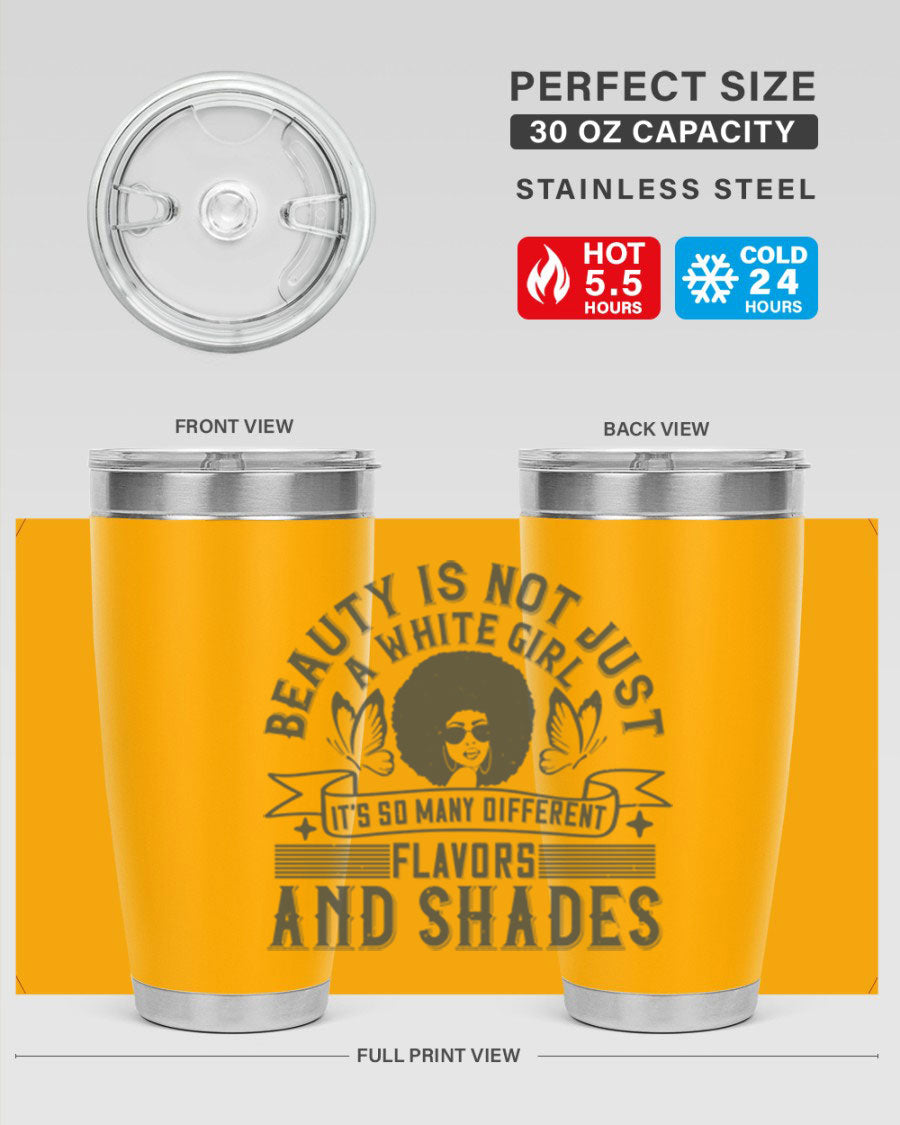 A stylish 20oz and 30oz stainless steel tumbler featuring a vibrant design celebrating diversity and beauty in various flavors and shades.