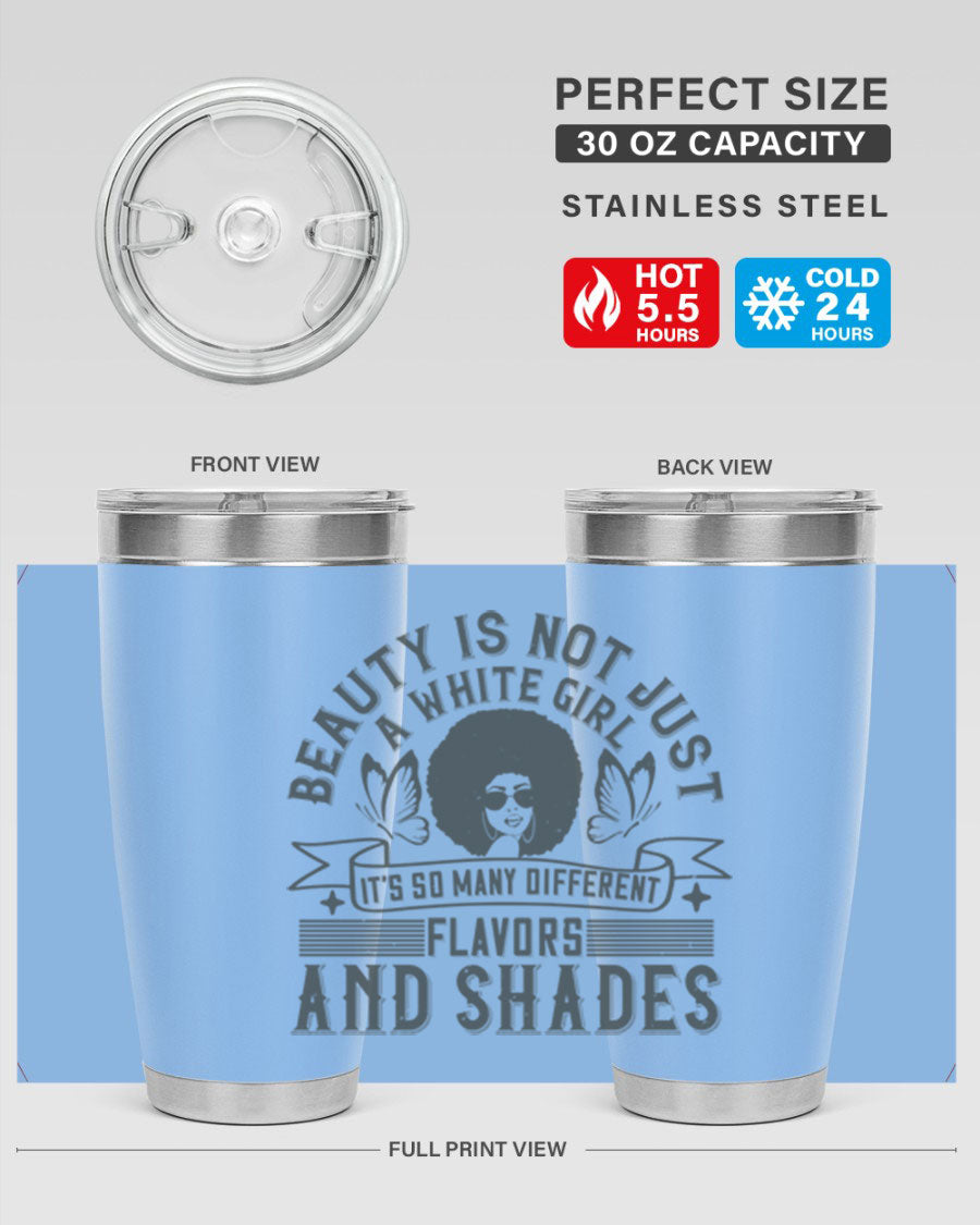 A stylish 20oz and 30oz stainless steel tumbler featuring a vibrant design celebrating diversity and beauty in various flavors and shades.