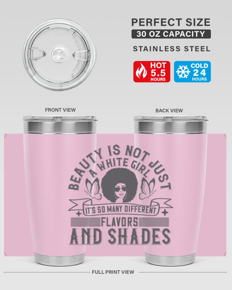 A stylish 20oz and 30oz stainless steel tumbler featuring a vibrant design celebrating diversity and beauty in various flavors and shades.