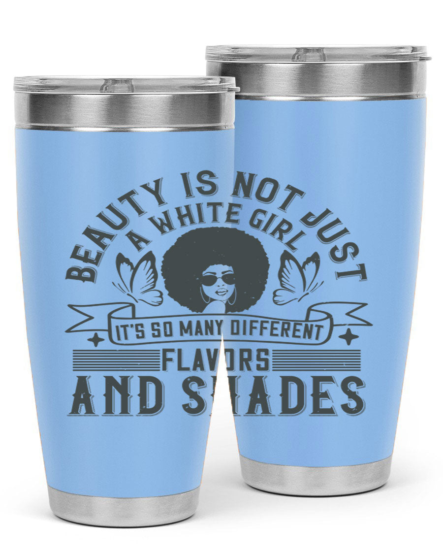 A stylish 20oz and 30oz stainless steel tumbler featuring a vibrant design celebrating diversity and beauty in various flavors and shades.