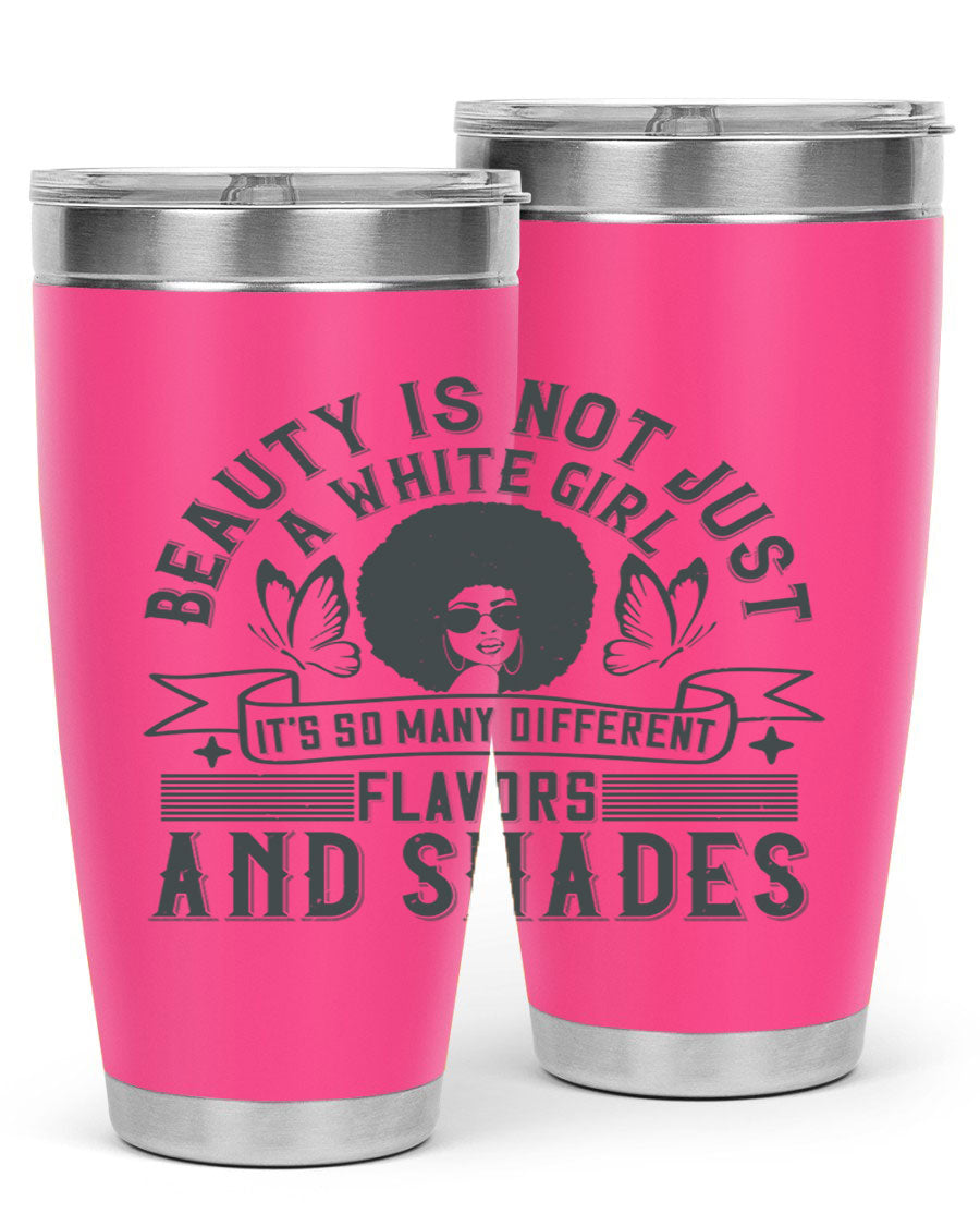 A stylish 20oz and 30oz stainless steel tumbler featuring a vibrant design celebrating diversity and beauty in various flavors and shades.