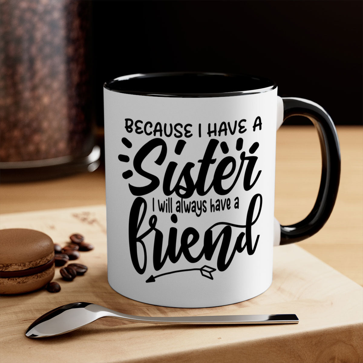 A two-tone ceramic mug with the phrase 'Because I Have a Sister I Will Always Have a Friend' printed on it, featuring a colored handle and glossy finish.