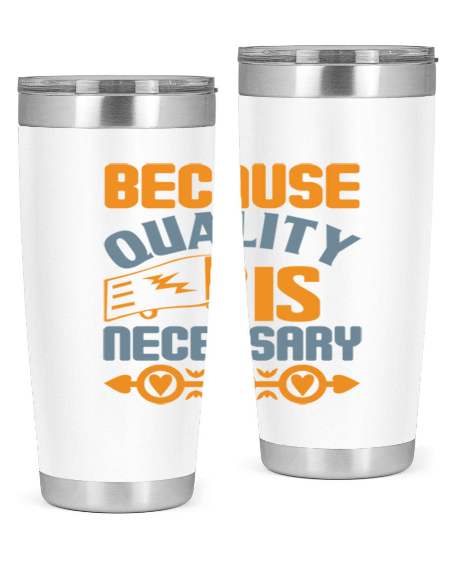 Because Quality is Necessary Style 48# tumbler, a sleek 20oz stainless steel drink container with a press-in lid, perfect for hot and cold beverages.