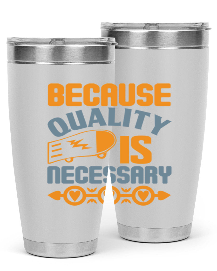 Because Quality is Necessary Style 48# tumbler, a sleek 20oz stainless steel drink container with a press-in lid, perfect for hot and cold beverages.