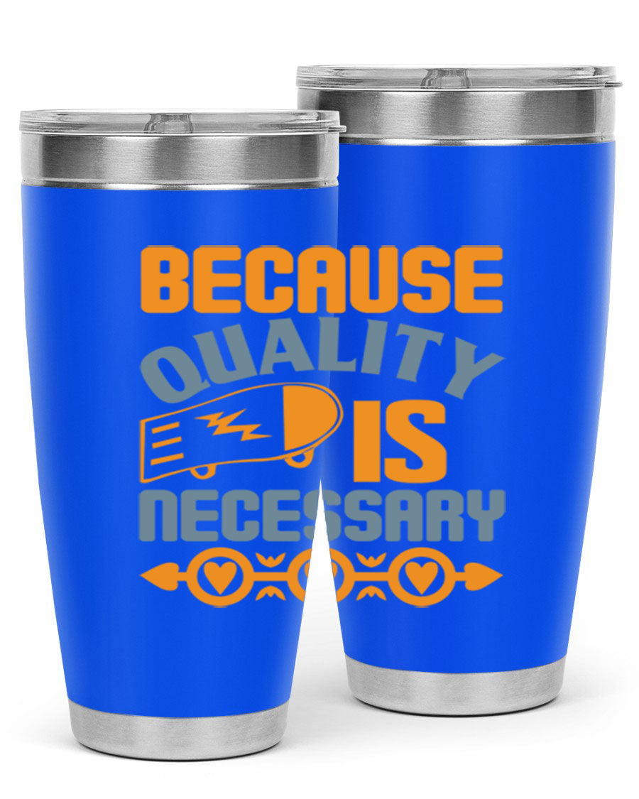Because Quality is Necessary Style 48# tumbler, a sleek 20oz stainless steel drink container with a press-in lid, perfect for hot and cold beverages.