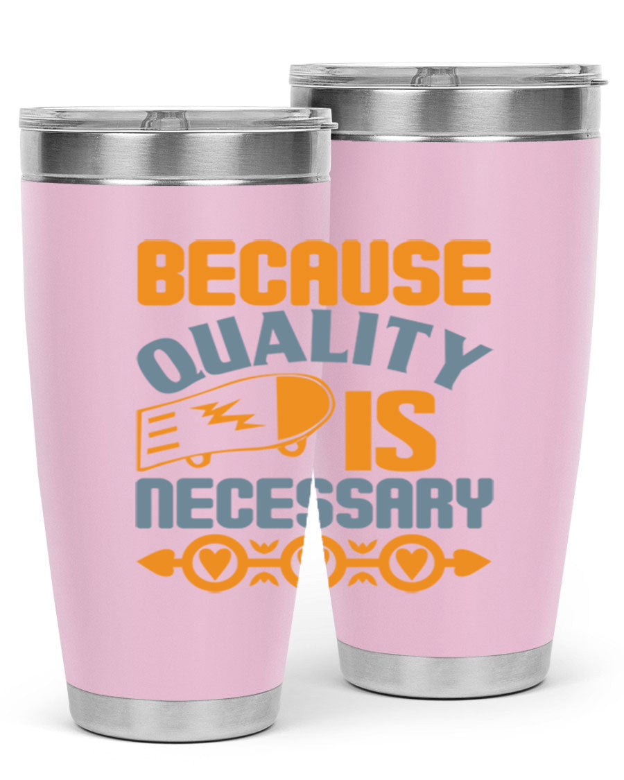 Because Quality is Necessary Style 48# tumbler, a sleek 20oz stainless steel drink container with a press-in lid, perfect for hot and cold beverages.