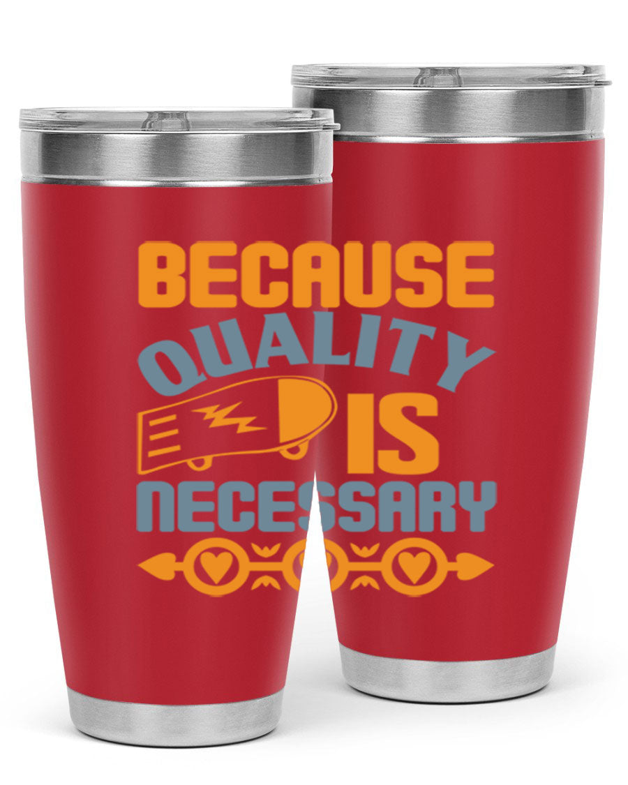Because Quality is Necessary Style 48# tumbler, a sleek 20oz stainless steel drink container with a press-in lid, perfect for hot and cold beverages.